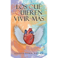 Los Qué Quieren Vivir Más - Paperback