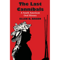 The Last Cannibals: A South American Oral History - Paperback