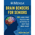 Mensa(r) Brain Benders for Seniors: 100 Large Print Puzzles and Activities to Keep Your Mind Sharp - Paperback