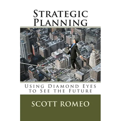 Strategic Planning: Using Diamond Eyes to See the Future - Paperback