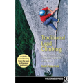 Traditional Lead Climbing: A Rock Climber's Guide to Taking the Sharp End of the Rope - Hardcover