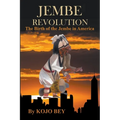 Jembe Revolution: The Birth of the Jembe in America - Paperback