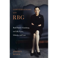 Conversations with Rbg: Ruth Bader Ginsburg on Life, Love, Liberty, and Law - Hardcover