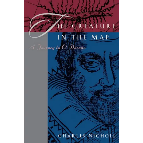 The Creature in the Map: A Journey to El Dorado - Paperback