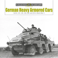 German Heavy Armored Cars: Sd.Kfz. 231, 232, 233, 263, and 234 in World War II - Hardcover