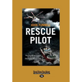 Rescue Pilot: The Daring Adventures of a New Zealand Search and Rescue Pilot (Large Print 16pt) - Paperback