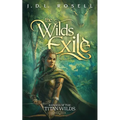 The Wilds Exile: An Epic Fantasy Novel (Ranger of the Titan Wilds, Book 4) - Paperback