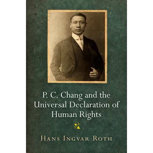 P. C. Chang and the Universal Declaration of Human Rights - Paperback