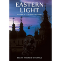 Eastern Light: Volume III of Across Latitudes - Hardcover