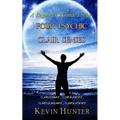 A Beginner's Guide to the Four Psychic Clair Senses: Clairvoyance, Clairaudience, Claircognizance, Clairsentience - Paperback