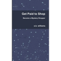 Get Paid to Shop - Paperback