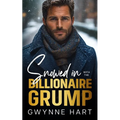 Snowed in with the Billionaire Grump: An Enemies to Lovers Forced Proximity Winter Holiday Romance - Paperback