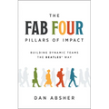 The Fab Four Pillars of Impact: Building Dynamic Teams the Beatles' Way - Hardcover