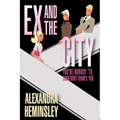 Ex and the City: You're Nobody 'Til Somebody Dumps You - Paperback
