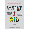 What I Did - Paperback
