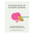 Foundations of Systems Sensing: An Exploratory Guide to the Sensing Journey Method - Paperback