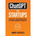 ChatGPT FOR STARTUPS: Hyperscale Your Business with this Game-Changing Technology - Hardcover