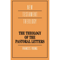 The Theology of the Pastoral Letters - Paperback
