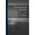 Elements Of Algebra; Volume 1 - Paperback