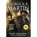 Low Chicago: A Wild Cards Novel (Book Two of the American Triad) - Paperback