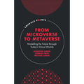 From Microverse to Metaverse: Modelling the Future Through Today's Virtual Worlds - Hardcover