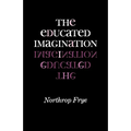 The Educated Imagination - Paperback
