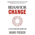 Behavior Change: A View from the Inside Out - Paperback