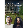 The Gift: Slavery to Freedom - Paperback