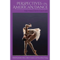 Perspectives on American Dance: The Twentieth Century - Hardcover