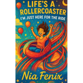 Life's A Rollercoaster, I'm Just Here For the Ride - Paperback