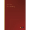 How to Write Clearly - Paperback