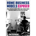 Home Business Models Exposed: Make Massive Money With the 12 Best Home Business Models in the 21st Century - Paperback