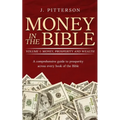 Money in the Bible: A comprehensive guide to prosperity across every book of the Bible. - Paperback