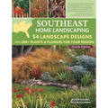 Southeast Home Landscaping, 4th Edition: 54 Landscape Designs with 200+ Plants & Flowers for Your Region - Paperback