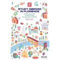 Study Abroad in Florence: Everything You Need to Know to Enjoy the Experience of a Lifetime - Paperback
