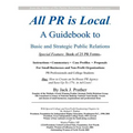 All PR Is Local: guidebook for businesses, non-profits, students - Paperback