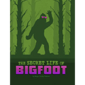 The Secret Life of Bigfoot - Paperback