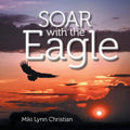 Soar with the Eagle - Paperback