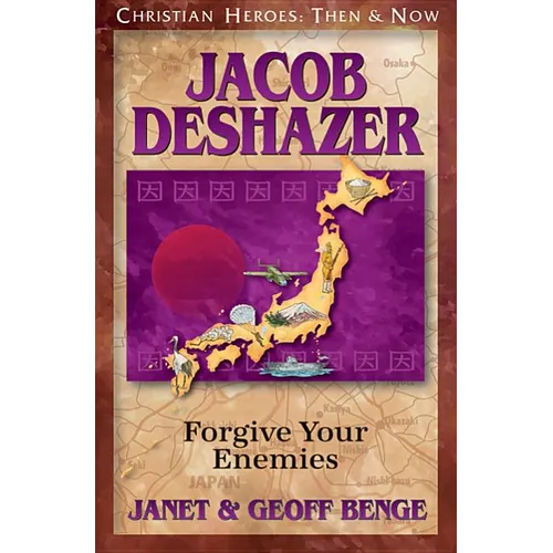 Jacob Deshazer: Forgive Your Enemies - Paperback