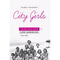 City Girls: The Nisei Social World in Los Angeles, 1920-1950 - Paperback