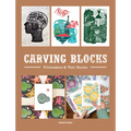 Carving Blocks: Printmakers and Their Stories - Hardcover