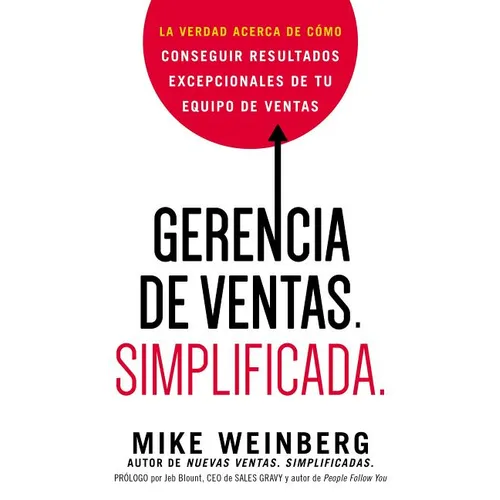Gerencia de ventas. Simplificada.: La verdad acerca de cómo conseguir resultados excepcionales de tu equipo de ventas - Paperback