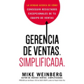Gerencia de ventas. Simplificada.: La verdad acerca de cómo conseguir resultados excepcionales de tu equipo de ventas - Paperback