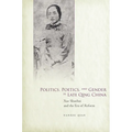 Politics, Poetics, and Gender in Late Qing China: Xue Shaohui and the Era of Reform - Hardcover