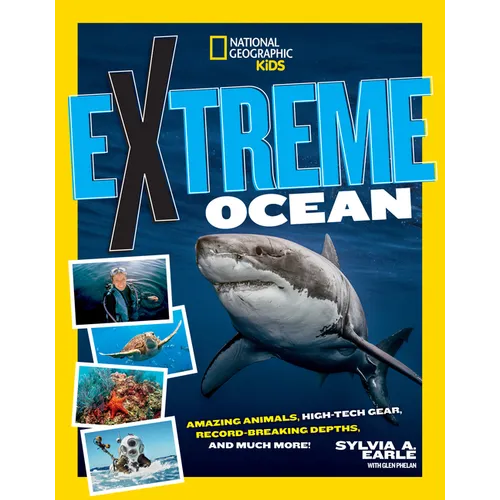 Extreme Ocean: Amazing Animals, High-Tech Gear, Record-Breaking Depths, and More - Paperback
