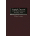 Strategic Planning and Multinational Trading Blocs - Hardcover