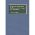 Securities Arbitration for Brokers, Attorneys, and Investors - Hardcover