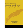 Square Dancing: Simplified Lessons In Square Dancing For Young And Old - Paperback
