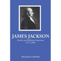 James Jackson: Duelist and Militant Statesman, 1757-1806 - Paperback