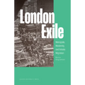 London Exile: Metropolis, Modernity, and Artistic Migration - Paperback